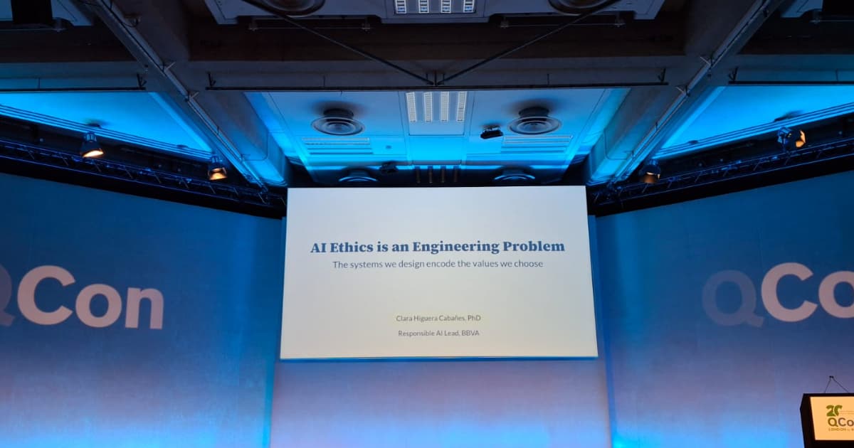 QCon London 2026: Ethical AI Is an Engineering Problem