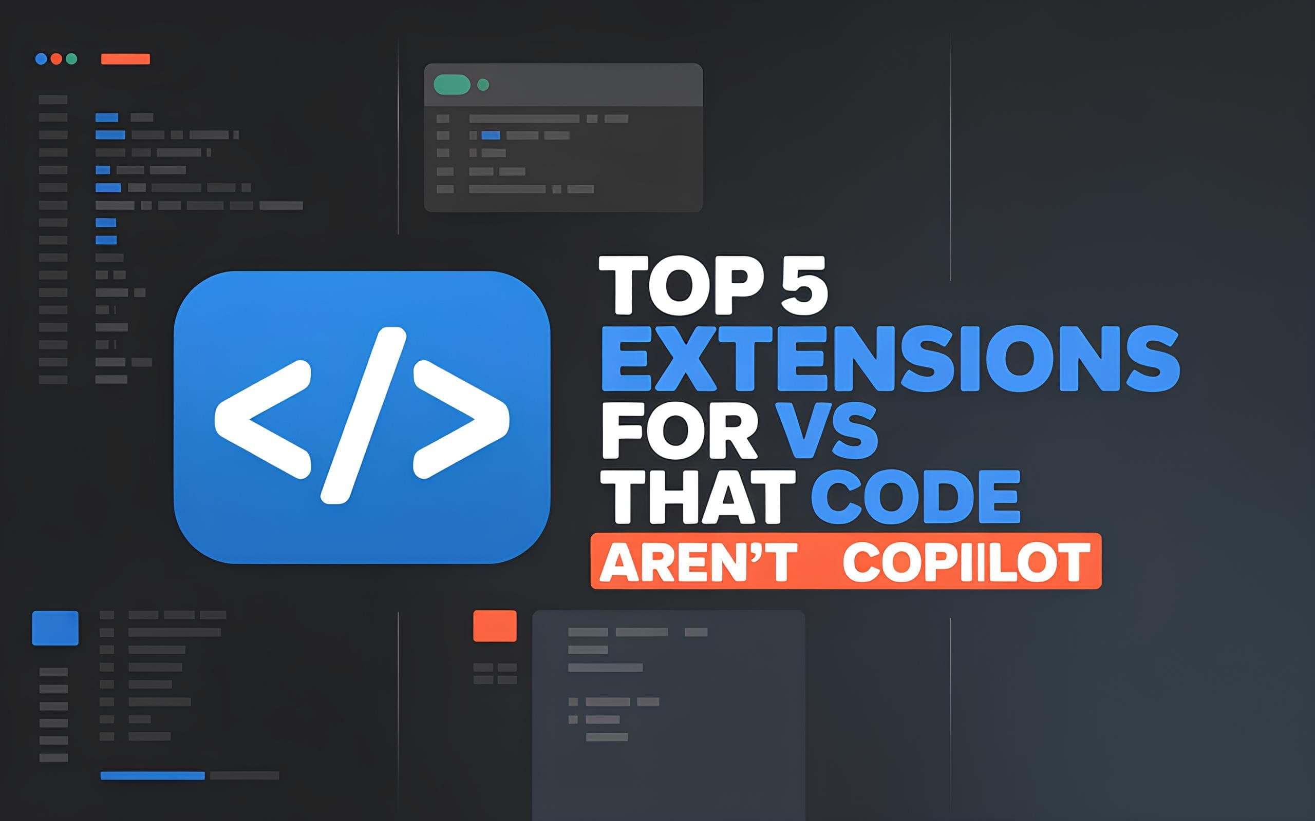 Top 5 Extensions for VS Code That Aren’t Copilot